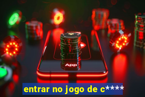 entrar no jogo de c****